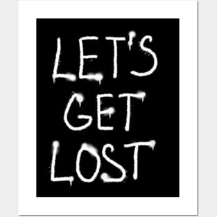 Let’s get lost Posters and Art